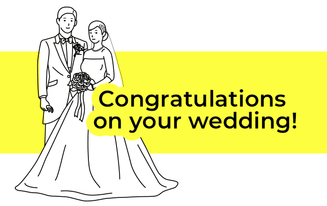 Congratulations  on your wedding!